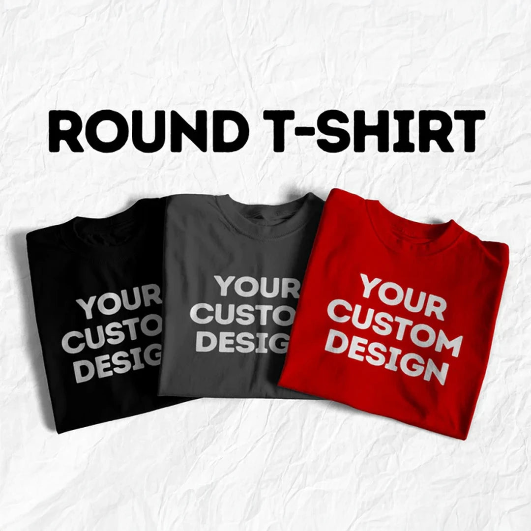 Custom Round Neck T-Shirt